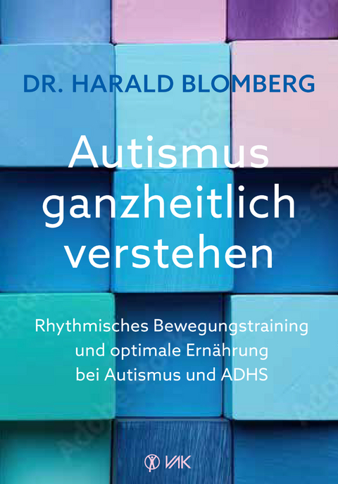 Autismus ganzheitlich verstehen - Harald Blomberg