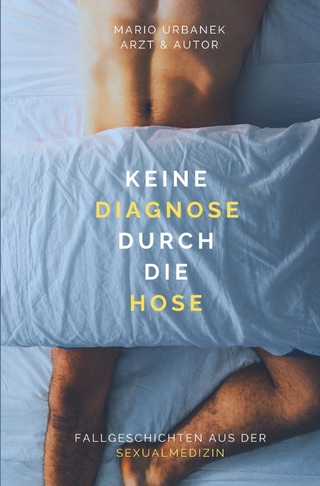 Keine Diagnose durch die Hose - Fallgeschichten aus der Sexualmedizin