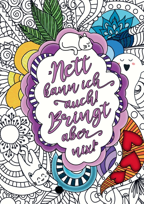Nett kann ich auch! Bringt aber nix! – Das freche Malbuch für Erwachsene - Inspirations Lounge