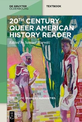 20th-Century Queer American History Reader - 