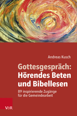 Gottesgespr&auml;ch: H&ouml;rendes Beten und Bibellesen - Andreas Kusch