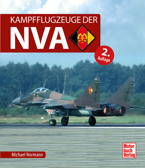 Kampfflugzeuge der NVA - Michael Normann