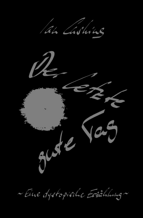 Der letzte gute Tag - Ian Cushing