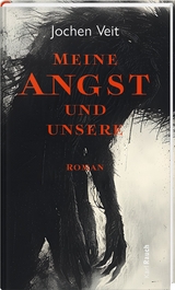 Meine Angst und unsere - Jochen Veit