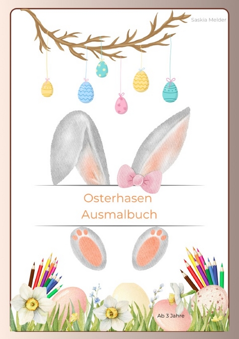 Malbuch Osterhasen ab 3 Jahren/ viele vers. Motive - Saskia Melder