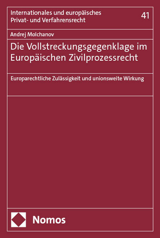 Die Vollstreckungsgegenklage im Europäischen Zivilprozessrecht