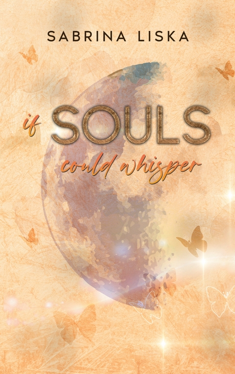 If souls could whisper - Sabrina Liska