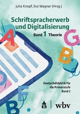Schriftspracherwerb und Digitalisierung: Band 1 - 