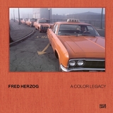 Fred Herzog. A Color Legacy - 
