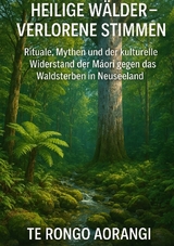 Heilige Wälder – Verlorene Stimmen - Aorangi Te Rongo