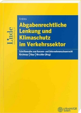 Abgabenrechtliche Lenkung und Klimaschutz im Verkehrssektor - Alexander Rimb&ouml;ck