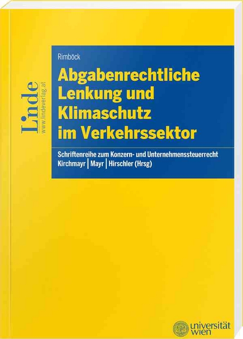 Abgabenrechtliche Lenkung und Klimaschutz im Verkehrssektor - Alexander Rimb&ouml;ck