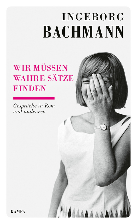 Wir m&uuml;ssen wahre S&auml;tze finden - Ingeborg Bachmann