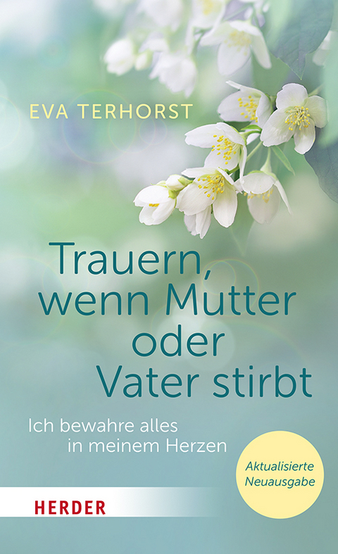 Trauern, wenn Mutter oder Vater stirbt - Eva Terhorst