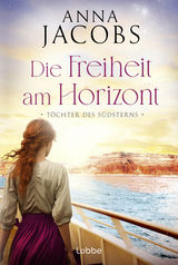 T&ouml;chter des S&uuml;dsterns - Die Freiheit am Horizont - Anna Jacobs