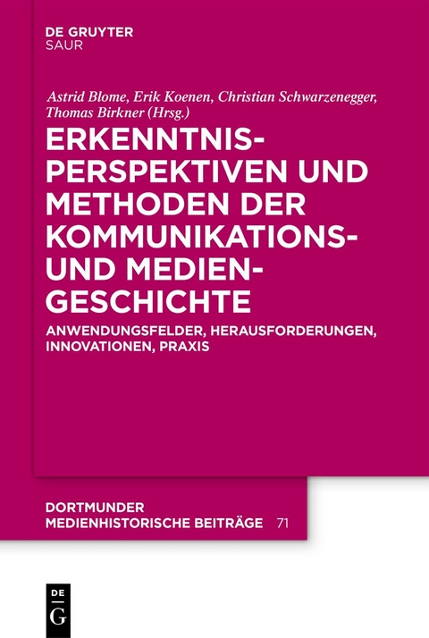 Erkenntnisperspektiven und Methoden der Kommunikations- und Mediengeschichte - 