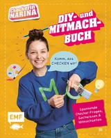 Checkerin Marina: Komm, das checken wir! DIY- und Mitmachbuch - Carola von Kessel,  Checkerin Marina