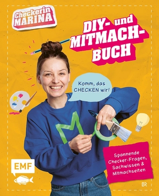 Checkerin Marina: Komm, das checken wir! DIY- und Mitmachbuch