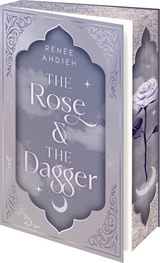The Rose and the Dagger (Deutsche Ausgabe) - Renée Ahdieh