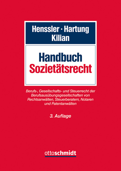 Handbuch Sozietätsrecht - Christian Deckenbrock, Alla Drößler, Markus Hartung, Martin Henssler, Swantje Jacklofsky, Matthias Kilian, Julia Langner, David Markworth, Wilhelm Moll, Oscar Radunski, Volker Römermann, Christoph Schober, Dirk Uwer, Tanja Walter-Yadegardjam
