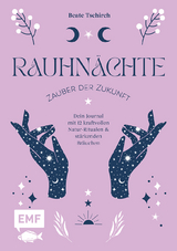 Rauhnächte – Zauber der Zukunft - Beate Tschirch