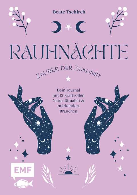 Rauhnächte – Zauber der Zukunft - Beate Tschirch