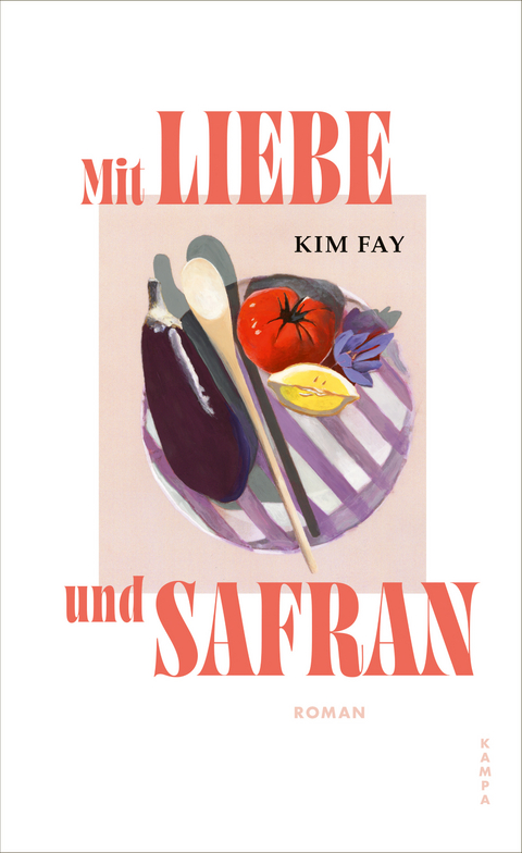 Mit Liebe und Safran - Kim Fay