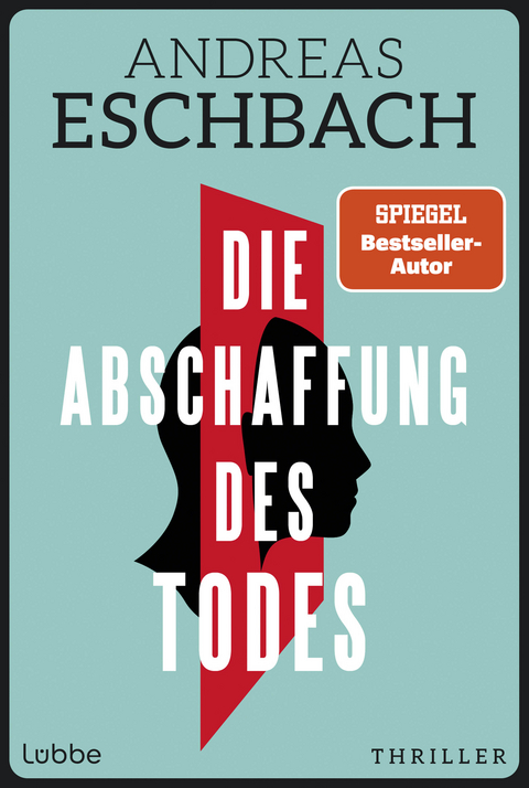 Die Abschaffung des Todes - Andreas Eschbach