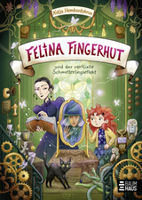 Felina Fingerhut und der verflixte Schmetterlingseffekt - Katja Hemkentokrax