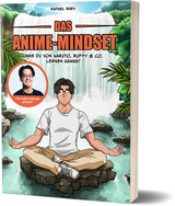Das Anime-Mindset -  Raafey, Rafael Raev