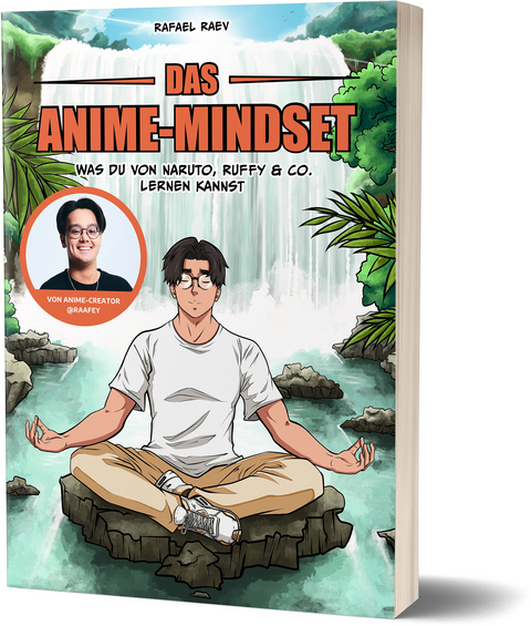 Das Anime-Mindset -  Raafey, Rafael Raev