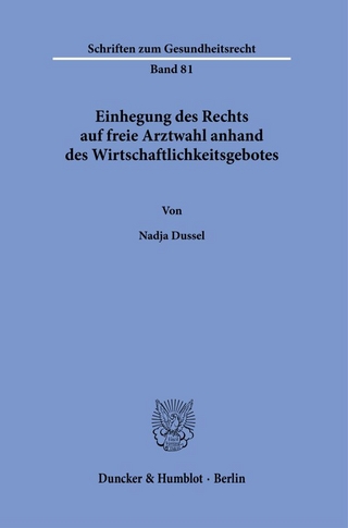 Einhegung des Rechts auf freie Arztwahl anhand des Wirtschaftlichkeitsgebotes