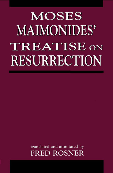 Moses Maimonides' Treatise On Resurrection -  Fred Rosner