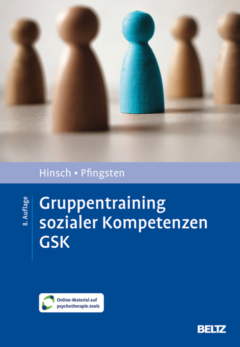 Gruppentraining sozialer Kompetenzen GSK - R&uuml;diger Hinsch, Ulrich Pfingsten