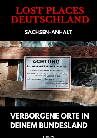 Lost Places Deutschland I Verborgene Orte in deinem Bundesland I Sachsen-Anhalt