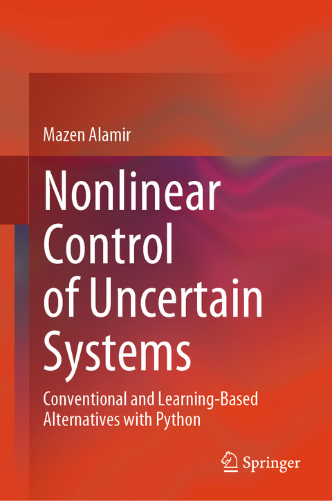 Nonlinear Control of Uncertain Systems - Mazen Alamir