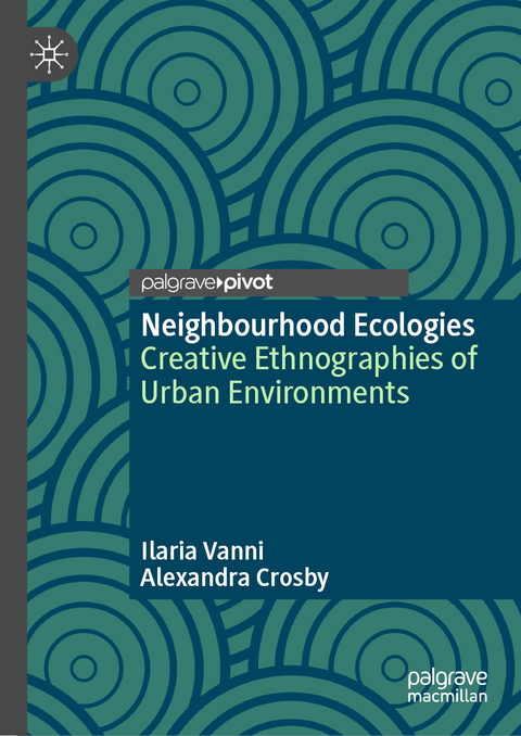 Neighbourhood Ecologies - Ilaria Vanni, Alexandra Crosby