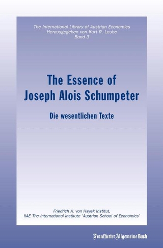 The Essence of Joseph Alois Schumpeter