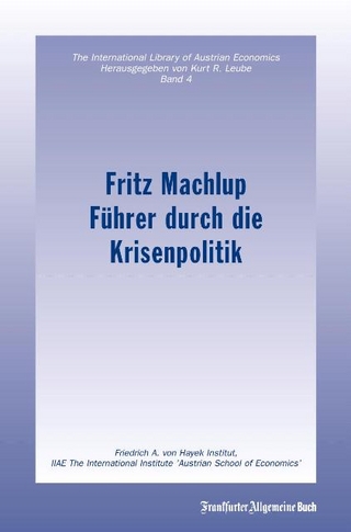 Fritz Machlup - Führer durch die Krisenpolitik