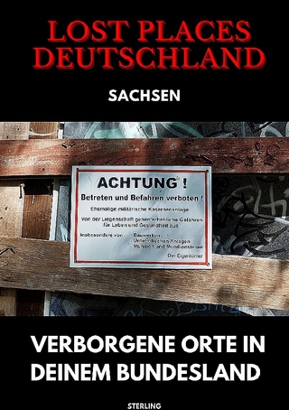 Lost Places Deutschland I Verborgene Orte in deinem Bundesland I Sachsen