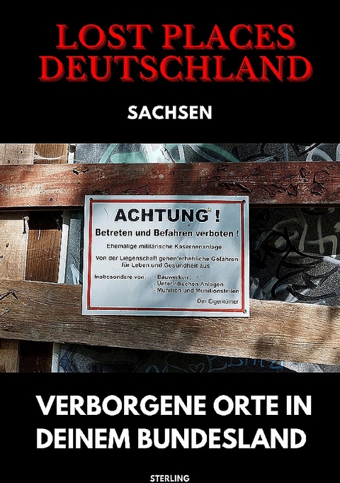 Lost Places Deutschland I Verborgene Orte in deinem Bundesland I Sachsen - Viktor Sterling