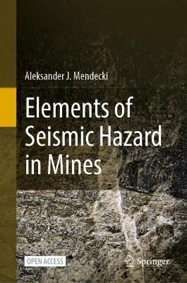 Elements of Seismic Hazard in Mines - Aleksander J. Mendecki