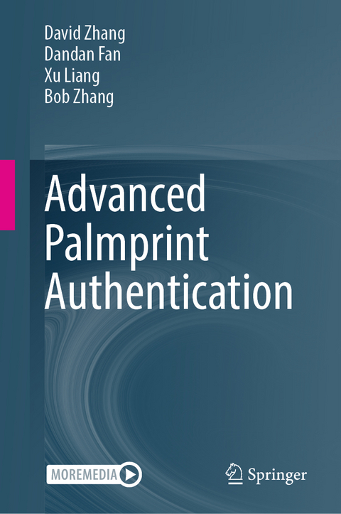 Advanced Palmprint Authentication - David Zhang, Dandan Fan, Xu Liang, Bob Zhang