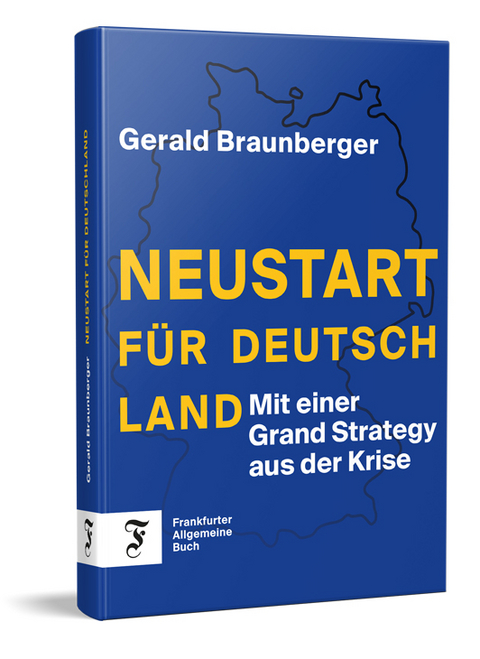 Neustart f&uuml;r Deutschland - Gerald Braunberger