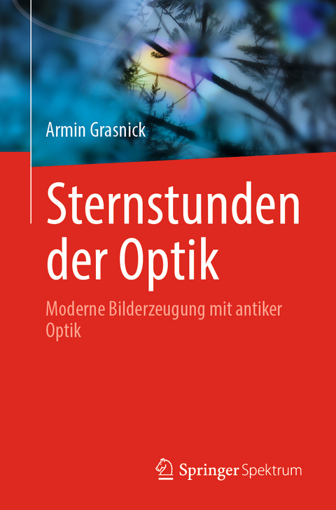 Sternstunden der Optik - Armin Grasnick
