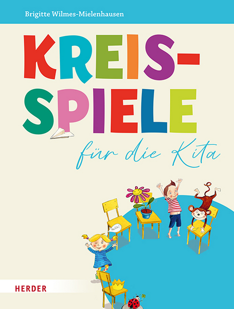 Kreisspiele f&uuml;r die Kita - Brigitte Wilmes-Mielenhausen