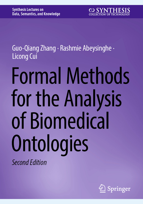 Formal Methods for the Analysis of Biomedical Ontologies - Guo-Qiang Zhang, Rashmie Abeysinghe, Licong Cui