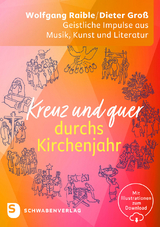 Kreuz und quer durchs Kirchenjahr - Wolfgang Raible, Dieter Gro&szlig;