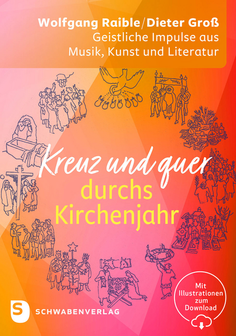 Kreuz und quer durchs Kirchenjahr - Wolfgang Raible, Dieter Gro&szlig;
