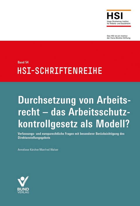 Durchsetzung von Arbeitsrecht - das Arbeitsschutzkontrollgesetz als Modell? - Anneliese Kärcher, Manfred Walser